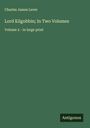 Charles James Lever: Lord Kilgobbin; In Two Volumes, Buch