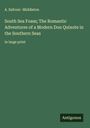 A. Safroni Middleton: South Sea Foam; The Romantic Adventures of a Modern Don Quixote in the Southern Seas, Buch
