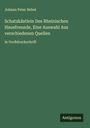 Johann Peter Hebel: Schatzkästlein Des Rheinischen Hausfreunde, Eine Auswahl Aus verschiedenen Quellen, Buch