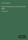 H. Rider Haggard: Queen of the Dawn; A Love Tale of Old Egypt, Buch