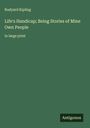Rudyard Kipling: Life's Handicap; Being Stories of Mine Own People, Buch