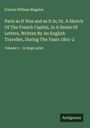 Francis William Blagdon: Paris as It Was and as It Is; Or, A Sketch Of The French Capital, In A Series Of Letters, Written By An English Traveller, During The Years 1801-2, Buch
