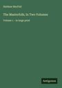Haldane Macfall: The Masterfolk; In Two Volumes, Buch