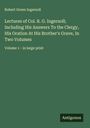 Robert Green Ingersoll: Lectures of Col. R. G. Ingersoll; Including His Answers To the Clergy, His Oration At His Brother's Grave, In Two Volumes, Buch