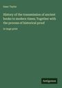 Isaac Taylor: History of the transmission of ancient books to modern times; Together with the process of historical proof, Buch