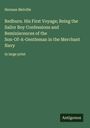 Herman Melville: Redburn. His First Voyage; Being the Sailor Boy Confessions and Reminiscences of the Son-Of-A-Gentleman in the Merchant Navy, Buch