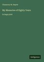 Chauncey M. Depew: My Memories of Eighty Years, Buch