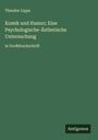 Theodor Lipps: Komik und Humor; Eine Psychologische-Ästhetische Untersuchung, Buch