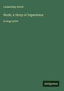 Louisa May Alcott: Work; A Story of Experience, Buch