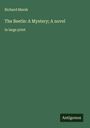 Richard Marsh: The Beetle: A Mystery; A novel, Buch