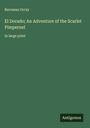Baroness Orczy: El Dorado; An Adventure of the Scarlet Pimpernel, Buch