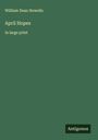 William Dean Howells: April Hopes, Buch