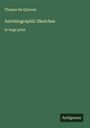 Thomas De Quincey: Autobiographic Sketches, Buch