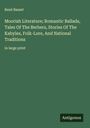René Basset: Moorish Literature; Romantic Ballads, Tales Of The Berbers, Stories Of The Kabyles, Folk-Lore, And National Traditions, Buch