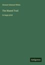 Stewart Edward White: The Blazed Trail, Buch