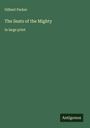 Gilbert Parker: The Seats of the Mighty, Buch
