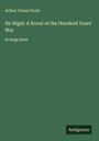 Sir Arthur Conan Doyle: Sir Nigel: A Novel of the Hundred Years' War, Buch