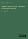 Ottilie A. Liljencrantz: The Ward of King Canute; A Romance of the Danish Conquest, Buch