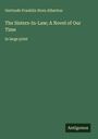 Gertrude Franklin Horn Atherton: The Sisters-In-Law; A Novel of Our Time, Buch
