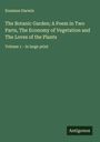 Erasmus Darwin: The Botanic Garden; A Poem in Two Parts, The Economy of Vegetation and The Loves of the Plants, Buch