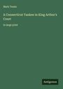 Mark Twain: A Connecticut Yankee in King Arthur's Court, Buch