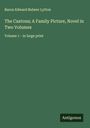 Baron Edward Bulwer Lytton: The Caxtons; A Family Picture, Novel in Two Volumes, Buch