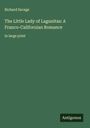 Richard Savage: The Little Lady of Lagunitas: A Franco-Californian Romance, Buch