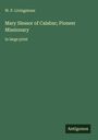 W. P. Livingstone: Mary Slessor of Calabar; Pioneer Missionary, Buch