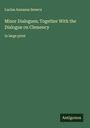 Lucius Annaeus Seneca: Minor Dialogues; Together With the Dialogue on Clemency, Buch