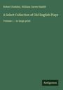 Robert Dodsley: A Select Collection of Old English Plays, Buch
