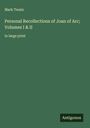 Mark Twain: Personal Recollections of Joan of Arc; Volumes I & II, Buch