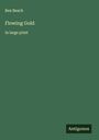 Rex Beach: Flowing Gold, Buch