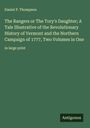 Daniel P. Thompson: The Rangers or The Tory's Daughter; A Tale Illustrative of the Revolutionary History of Vermont and the Northern Campaign of 1777, Two Volumes in One, Buch