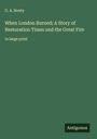 G. A. Henty: When London Burned; A Story of Restoration Times and the Great Fire, Buch