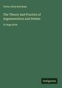 Victor Alvin Ketcham: The Theory And Practice of Argumentation and Debate, Buch