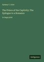 Sydney C. Grier: The Prince of the Captivity; The Epilogue to a Romance, Buch