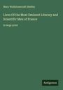 Mary Wollstonecraft Shelley: Lives Of the Most Eminent Literary and Scientific Men of France, Buch