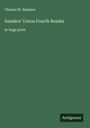 Charles W. Sanders: Sanders' Union Fourth Reader, Buch