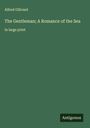 Alfred Ollivant: The Gentleman; A Romance of the Sea, Buch