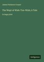 James Fenimore Cooper: The Wept of Wish-Ton-Wish; A Tale, Buch
