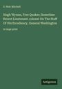 S. Weir Mitchell: Hugh Wynne, Free Quaker; Sometime Brevet Lieutenant-colonel On The Staff Of His Excellency, General Washington, Buch