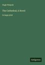 Hugh Walpole: The Cathedral; A Novel, Buch
