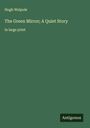 Hugh Walpole: The Green Mirror; A Quiet Story, Buch