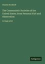 Charles Nordhoff: The Communistic Societies of the United States; From Personal Visit and Observation, Buch