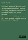 Mme Du Hausset: Memoirs of the Courts of Louis XV and XVI; Being secret memoirs of Madame Du Hausset, lady's maid to Madame de Pompadour, and of the Princess Lamballe, Buch