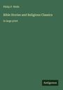 Philip P. Wells: Bible Stories and Religious Classics, Buch