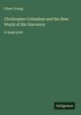 Filson Young: Christopher Columbus and the New World of His Discovery, Buch