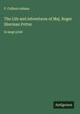 F. Colburn Adams: The Life and Adventures of Maj. Roger Sherman Potter, Buch
