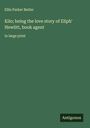 Ellis Parker Butler: Kilo; being the love story of Eliph' Hewlitt, book agent, Buch