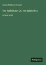 James Fenimore Cooper: The Pathfinder; Or, The Inland Sea, Buch